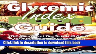 [Popular] Glycemic Index Food Guide: The Open Secret Tips to Low GI Foods for a Nutritious Low