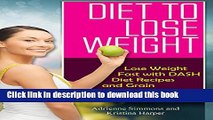 [Popular] Diet to Lose Weight: Lose Weight Fast with DASH Diet Recipes and Grain Free Goodness