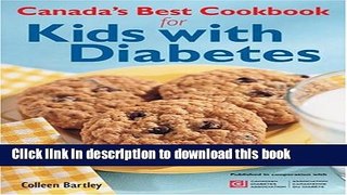 [Popular] Canada s Best Cookbook for Kids with Diabetes Kindle Free