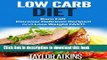 [Popular] Low Carb Diet: Burn Fat! Discover Delicious Recipes! And Lose Weight FAST! (Gluten Free