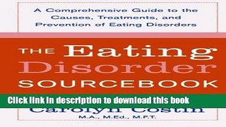 [Popular] The Eating Disorders Sourcebook: A Comprehensive Guide to the Causes, Treatments, and