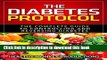 [Popular] The Diabetes Protocol: The Complete Guide To Controlling And Reversing Diabetes