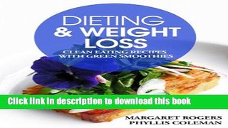 [Popular] Dieting and Weight Loss: Clean Eating Recipes with Green Smoothies Kindle Collection