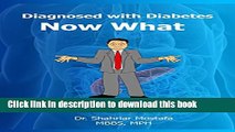 [Popular] Diagnosed with Diabetes. Now What!: Smallest Book with Everything You Need to Know