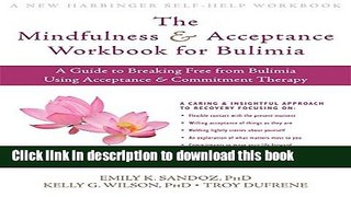 [Popular] The Mindfulness and Acceptance Workbook for Bulimia: A Guide to Breaking Free from