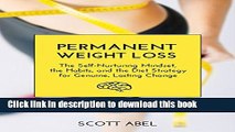 [Popular] Permanent Weight Loss: The Self-Nurturing Mindset, the Habits, and the Diet Strategy for