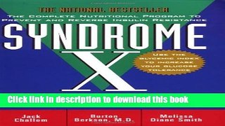 [Popular] Syndrome X: The Complete Nutritional Program to Prevent and Reverse Insulin Resistance