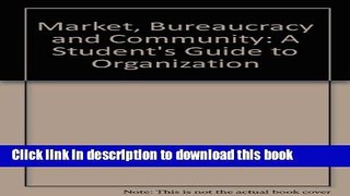 [Download] Market, Bureaucracy and Community Paperback Online