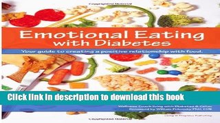 [Popular] Emotional Eating with Diabetes: Your Guide to Creating a Positive Relationship with Food