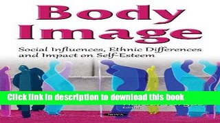 [Popular] Body Image: Social Influences, Ethnic Differences and Impact on Self-esteem Hardcover