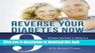 [Popular] Reverse Your Diabetes Now: 9 Simple Secrets to Balance Your Blood Sugar and Reclaim Your