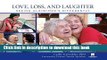 [Popular] Love, Loss, and Laughter: Seeing Alzheimer s Differently Hardcover Free