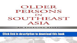[Popular] Older Persons in Southeast Asia: An Emerging Asset Paperback Online