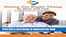 [Popular] Doing the Right Thing  by Mum and Dad: Residential Aged Care for a Loved One Kindle