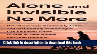 [Popular] Alone and Invisible No More: How Grassroots Community Action and 21st Century