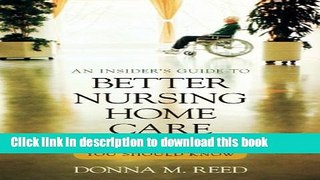 [Popular] Insider s Guide to Better Nursing Home Care: 75 Tips You Should Know Paperback Collection