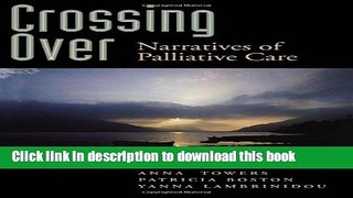[Popular] Crossing Over: Narratives of Palliative Care Kindle Online