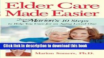 [Popular] Elder Care Made Easier: Doctor Marion s 10 Steps to Help You Care for an Aging Loved One