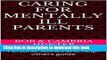 [Popular] Caring for Mentally Ill Parents: Personal stories and help-others guide Paperback