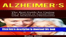 [Popular] Alzheimer s  The best Guide for Caring for a Parent or Loved One with Alzheimer