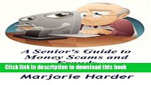 [Popular] A Seniors Guide to Money Scams and Frauds Paperback Free