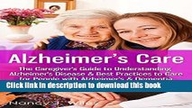 [Popular] Alzheimer s Care - The Caregiver s Guide to Understanding Alzheimer s Disease   Best