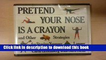 [Popular] Pretend Your Nose Is a Crayon: And Other Strategies for Staying Younger Longer Hardcover