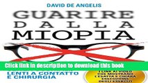 [Popular] Guarire dalla Miopia. Senza Occhiali, Lenti a contatto e Chirurgia Hardcover Collection