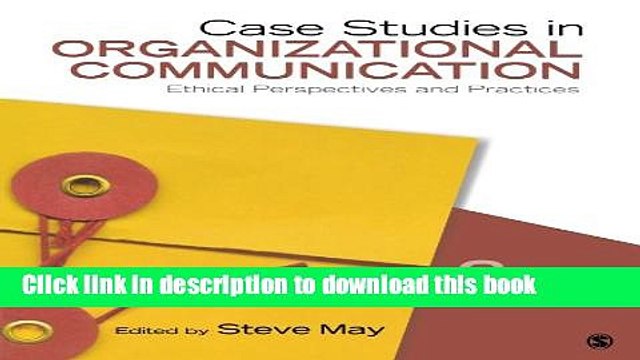 [Download] Case Studies in Organizational Communication: Ethical Perspectives and Practices Kindle