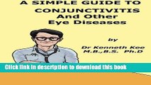 [Popular] A Simple Guide to Conjunctivitis and Other Eye Diseases (A Simple Guide to Medical