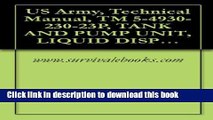[Popular] US Army, Technical Manual, TM 5-4930-230-23P, TANK AND PUMP UNIT, LIQUID DISPENSING FOR