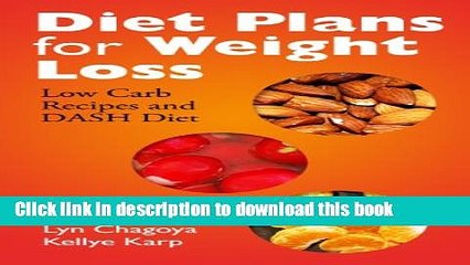 [Popular] Diet Plans for Weight Loss: Low Carb Recipes and DASH Diet Paperback Collection