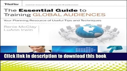 [Download] The Essential Guide to Training Global Audiences: Your Planning Resource of Useful Tips