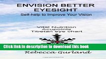 [Popular] Envision Better Eyesight: Tips, Techniques and Self-Help Ideas For Vision Improvement