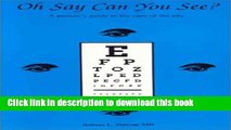 [Popular] Oh Say Can You See: A Patient s Guide to the Care of the Eye Paperback Online