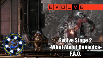 Evolve Stage 2 (Beta): F.A.Q. - What About Consoles?