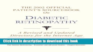 [Popular] The 2002 Official Patient s Sourcebook on Diabetic Retinopathy: A Revised and Updated