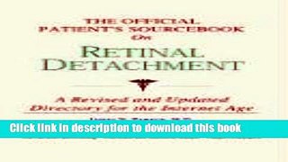 [Popular] The Official Patient s Sourcebook on Retinal Detachment: A Revised and Updated Directory