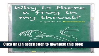 [Popular] Why is there a frog in my throat? A Guide to Hoarseness. Hardcover Free
