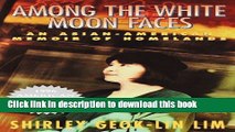 [PDF] Among the White Moon Faces: An Asian-American Memoir of Homelands (The Cross-Cultural Memoir