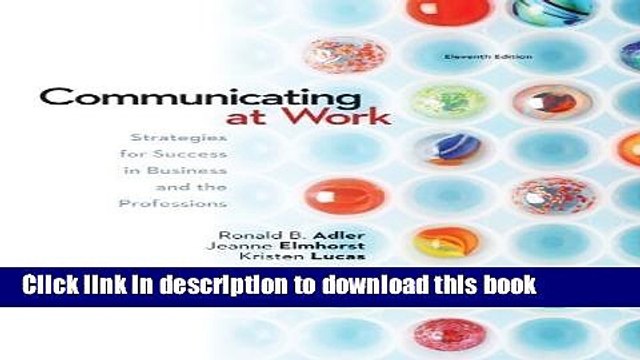 [Download] Communicating at Work: Strategies for Success in Business and the Professions 11th