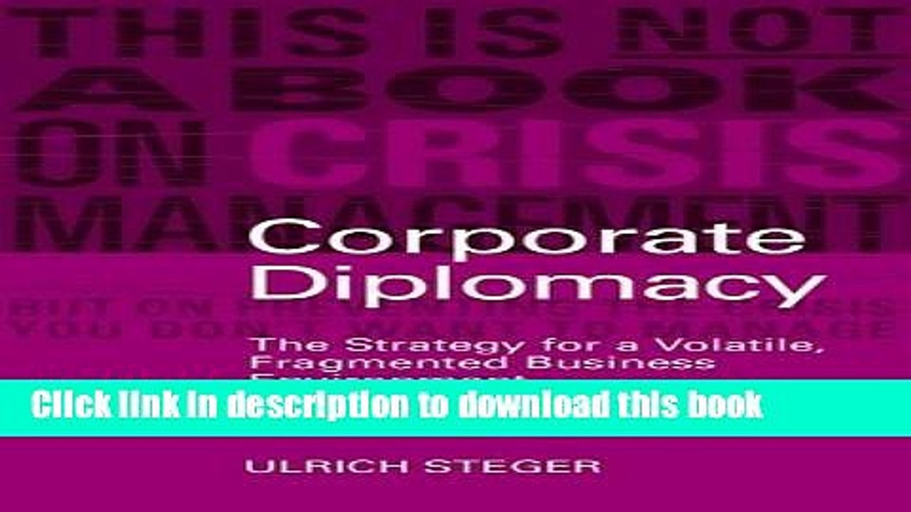 [Download] Corporate Diplomacy: The Strategy for a Volatile, Fragmented Business Environment