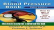 [Popular] The Blood Pressure Book: How to Get It Down and Keep It Down Kindle Online