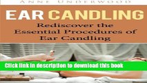 [Popular] Ear Candling: Rediscover the Essential Procedures of Ear Candling Paperback Collection