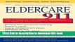 [Popular Books] Eldercare 911: The Caregiver s Complete Handbook for Making Decisions (Revised,