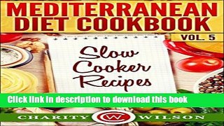 [Popular] MEDITERRANEAN DIET: Vol.5 Slow Cooker Recipes (Mediterranean Diet Recipes) Paperback