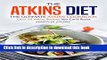 [Popular] The Atkins Diet - The Ultimate Atkins Cookbook: Over 25 Atkins Recipes You Can t Resist