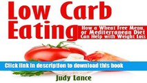 [Popular] Low Carb Eating: How a Wheat Free Menu, or Mediterranean Diet Can Help with Weight Loss: