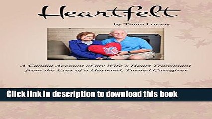 Download Video: [Popular] Heartfelt: A Candid Account of My Wife s Heart Transplant from the Eyes of a Husband,