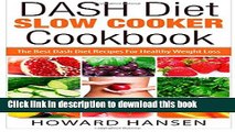 [Popular] DASH Diet Slow Cooker Cookbook: The Best Dash Diet Recipes For Healthy Weight Loss